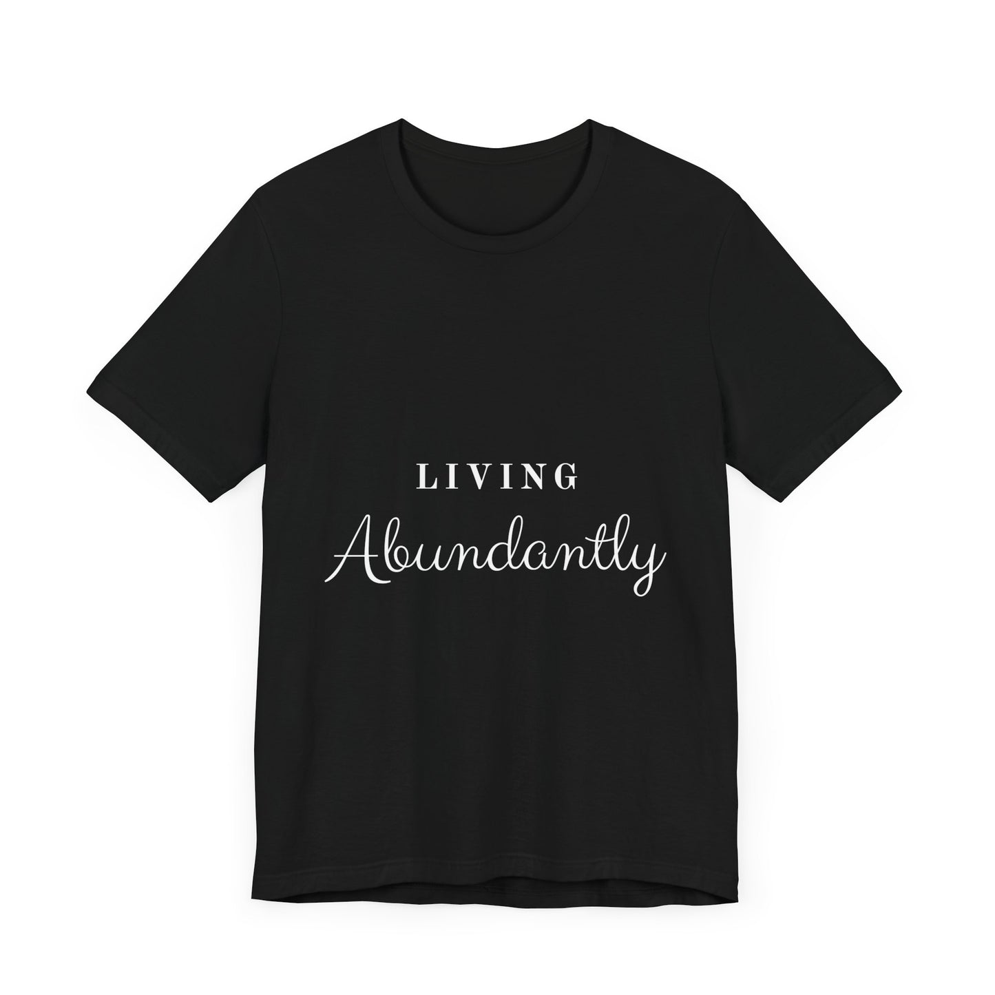 Living Abundantly Unisex Jersey Short Sleeve Tee